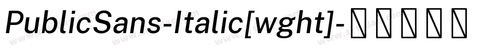 PublicSans-Italic[wght]字体转换